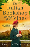 The Italian Bookshop Among the Vines : An absolutely gripping and heartbreaking WW2 historical novel, inspired by true events-9781471415197