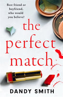 The Perfect Match : An absolutely gripping psychological thriller with a breathtaking twist-9781471415364