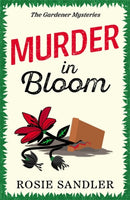 Murder in Bloom : The unmissable BRAND NEW novel in an addictive British cozy crime mystery series for 2025-9781471416378