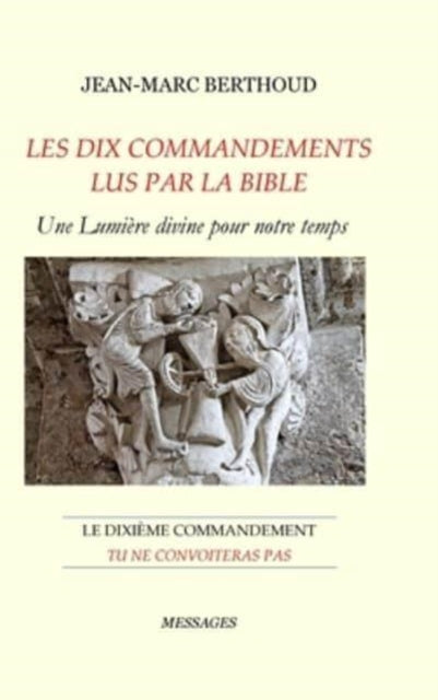 LES DIX COMMANDEMENTS LUS PAR LA BIBLE - 10e Cdt Tu ne convoiteras pas : Le dixieme commandement: Tu ne convoiteras pas-9781471672989
