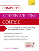 Complete Screenwriting Course : A complete guide to writing, developing and marketing a script for TV or film-9781471801761