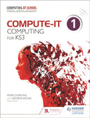 Compute-IT: Student's Book 1 - Computing for KS3-9781471801921