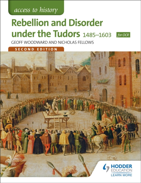 Access to History: Rebellion and Disorder under the Tudors 1485-1603 for OCR Second Edition-9781471838507