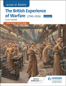 Access to History: The British Experience of Warfare 1790-1918 for Edexcel Second Edition-9781471838880