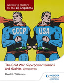 Access to History for the IB Diploma: The Cold War: Superpower tensions and rivalries Second Edition-9781471839290