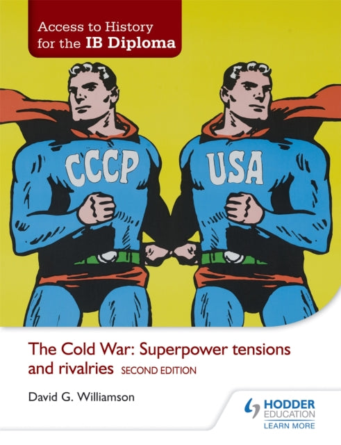 Access to History for the IB Diploma: The Cold War: Superpower tensions and rivalries Second Edition-9781471839290