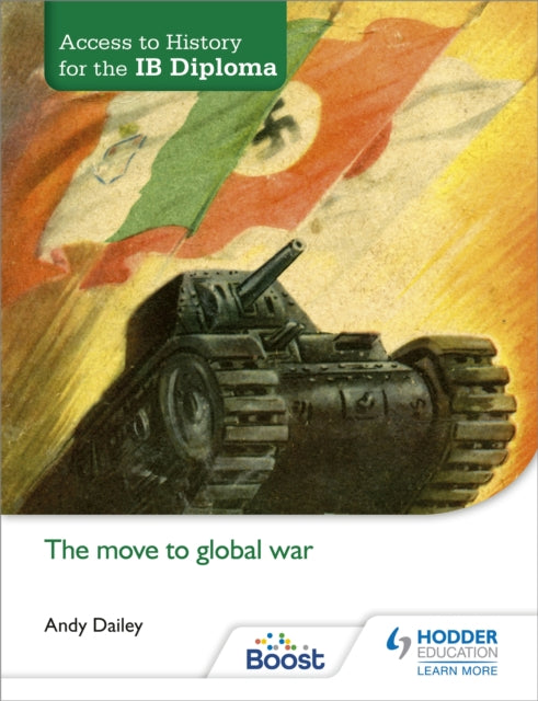 Access to History for the IB Diploma: The move to global war-9781471839320
