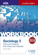 AQA Sociology for A Level Workbook 3: Crime and Deviance with Theory-9781471845376