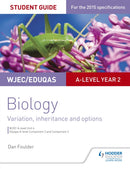 WJEC/Eduqas A-level Year 2 Biology Student Guide: Variation, Inheritance and Options-9781471859373