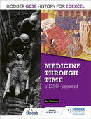 Hodder GCSE History for Edexcel: Medicine Through Time, c1250-Present-9781471861376