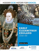Hodder GCSE History for Edexcel: Early Elizabethan England, 1558-88-9781471861819