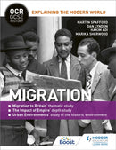 OCR GCSE History Explaining the Modern World: Migration, Empire and the Historic Environment-9781471862878