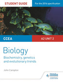 CCEA A2 Unit 2 Biology Student Guide: Biochemistry, Genetics and Evolutionary Trends-9781471863998