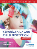 Safeguarding and Child Protection 5th Edition: Linking Theory and Practice-9781471866050