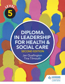 Level 5 Diploma in Leadership for Health and Social Care 2nd Edition-9781471867927