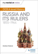 My Revision Notes: OCR A-level History: Russia and its Rulers 1855-1964-9781471875915