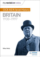 My Revision Notes: OCR AS/A-level History: Britain 1930-1997-9781471875946