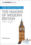My Revision Notes: AQA AS/A-level History: The Making of Modern Britain, 1951-2007-9781471876288