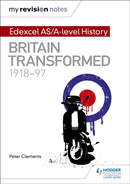 My Revision Notes: Edexcel AS/A-level History: Britain transformed, 1918-97-9781471876431