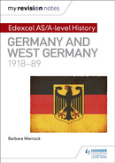 My Revision Notes: Edexcel AS/A-level History: Germany and West Germany, 1918-89-9781471876493