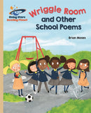 Reading Planet - Wriggle Room and Other School Poems - Gold: Galaxy-9781471877858