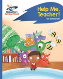 Reading Planet - Help Me, Teacher! - Blue: Rocket Phonics-9781471879845