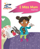 Reading Planet - I Miss Mum - Pink B: Rocket Phonics-9781471879906