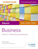 Edexcel AS/A-level Year 1 Business Student Guide: Theme 1: Marketing and people-9781471883163