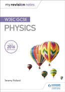 My Revision Notes: WJEC GCSE Physics-9781471883569