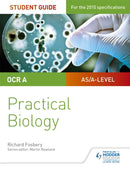 OCR A-level Biology Student Guide: Practical Biology-9781471885617