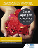 Modern Languages Study Guides: Como agua para chocolate : Literature Study Guide for AS/A-level Spanish-9781471890109