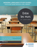 Modern Languages Study Guides: Entre les murs : Film Study Guide for AS/A-level French-9781471891755