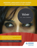 Modern Languages Study Guides: Volver : Film Study Guide for AS/A-level Spanish-9781471891786