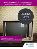 Modern Languages Study Guides: Good Bye, Lenin! : Film Study Guide for AS/A-level German-9781471891847