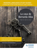 Modern Languages Study Guides: La casa de Bernarda Alba : Literature Study Guide for AS/A-level Spanish-9781471891960