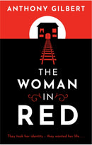 The Woman in Red : classic crime fiction by Lucy Malleson, writing as Anthony Gilbert-9781471920554