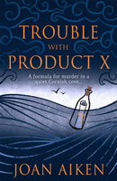 Trouble With Product X : Sinister events disrupt a quiet Cornish village-9781471920899