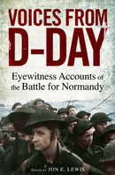Voices from D-Day : Eyewitness accounts from the Battles of Normandy-9781472103987
