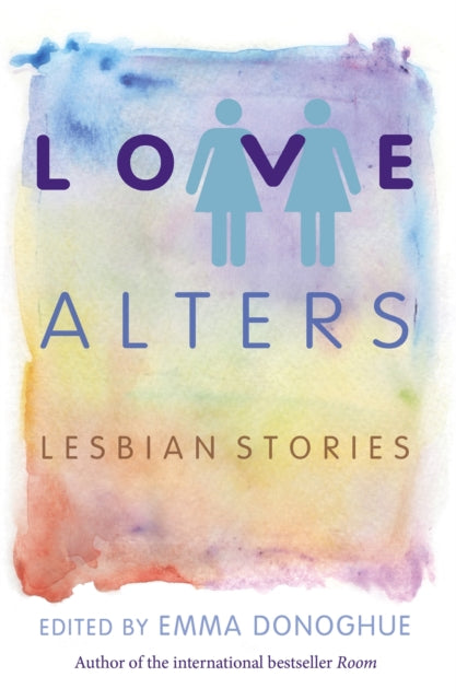 Love Alters : Lesbian Stories-9781472109859