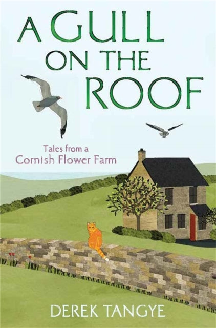 A Gull on the Roof : Tales from a Cornish Flower Farm-9781472109903