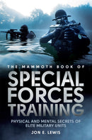 The Mammoth Book Of Special Forces Training : Physical and Mental Secrets of Elite Military Units-9781472110879