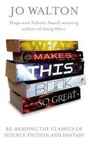 What Makes This Book So Great : Re-Reading the Classics of Fantasy and SF-9781472111616