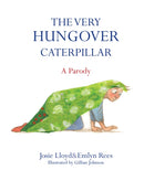 The Very Hungover Caterpillar-9781472117106