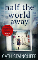 Half the World Away : a chilling evocation of a mother's worst nightmare-9781472117984