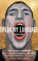 Speak My Language, and Other Stories : An Anthology of Gay Fiction-9781472119971