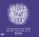 Stuff That Sucks : Accepting what you can't change and committing to what you can-9781472120533