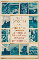 The Stones of Britain : A History of Britain through its Geology-9781472122087
