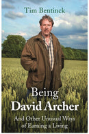 Being David Archer : And Other Unusual Ways of Earning a Living-9781472125149