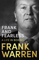 Frank and Fearless : A Life in Boxing-9781472126528