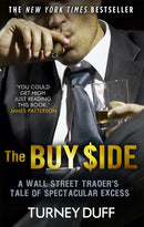 The Buy Side : A Wall Street Trader's Tale of Spectacular Excess-9781472127709